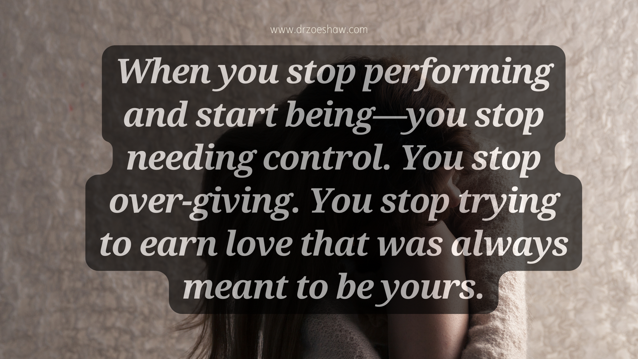 When you stop performing and start being—you stop needing control. You stop over-giving. You stop trying to earn love that was always meant to be yours.