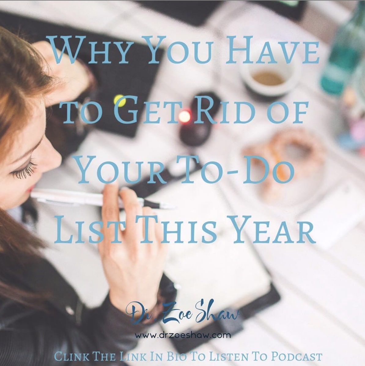 Why You Have to Get Rid of Your To-Do List This Year | Dr. Zoe Shaw