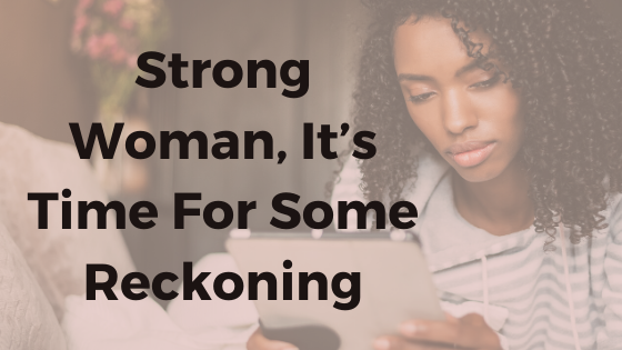 Strong Woman, It’s Time For Some Reckoning-image