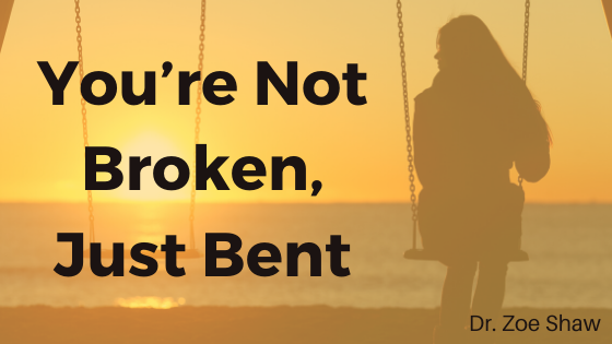 You’re Not Broken, Just Bent-image