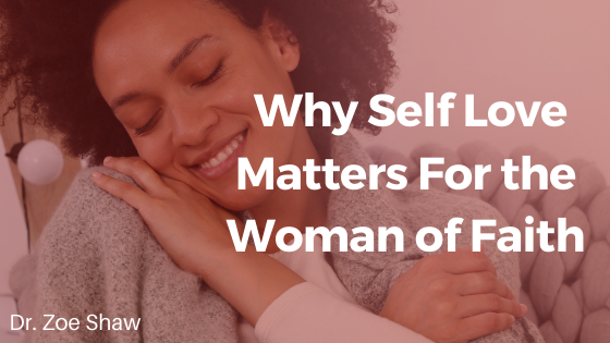 Why Self Love Matters For the Woman of Faith-image