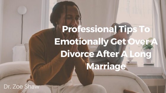 Professional Tips To Emotionally Get Over A Divorce After A Long Marriage-image